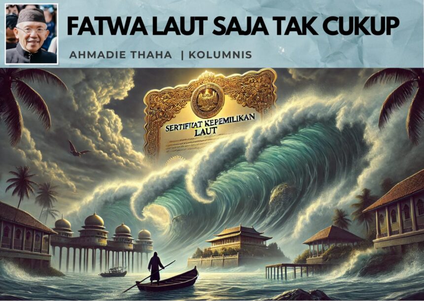 sertifikat kepemilikan laut, fatwa tak cukup