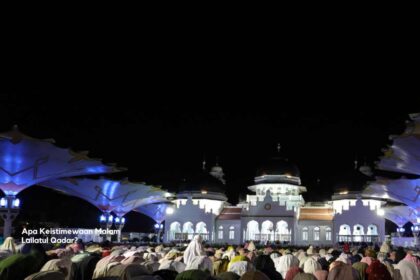 Apa Keistimewaan Malam Lailatul Qadar