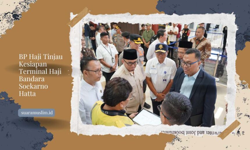 BP Haji Tinjau Kesiapan Terminal Haji Bandara Soekarno Hatta