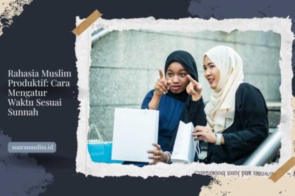Rahasia Muslim Produktif Cara Mengatur Waktu Sesuai Sunnah