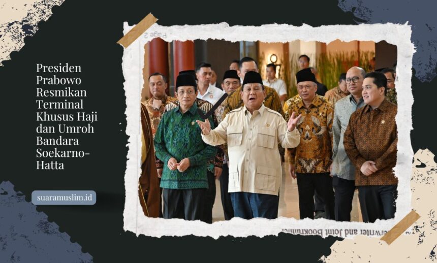 Presiden Prabowo Resmikan Terminal Khusus Haji dan Umroh