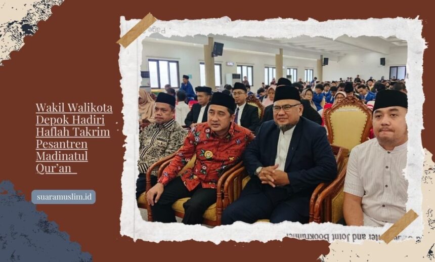 Wakil Walikota Depok Hadiri Haflah Takrim Pesantren Madinatul Qur’an